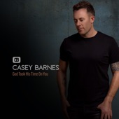 Casey Barnes - God Took His Time On You