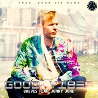 Good Vibes (feat. Junnyjune) - Single - Greves & Die Ouwe