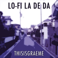 Lo-Fi La De Da - Single - Thisisgraeme