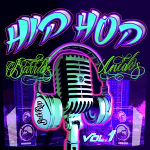 Hip Hop Barrios Unidos 3 (feat. Acero, Corazza, Daco Street, Leylo Hgz, MAFA, Mista Flyman, Red Nose Clan, Snarground & Steelman)