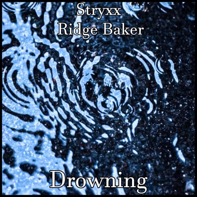 Drowning (feat. Ridge Baker) - Single