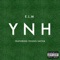 Y N H (Your Not Here) (feat. Young Sativa) - Elm lyrics