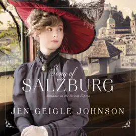 Song of Salzburg: Romance on the Orient Express (Unabridged)