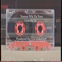 Crucifix '21 (feat. J Da Unknown) - Single - Tommy Wit Da Tone
