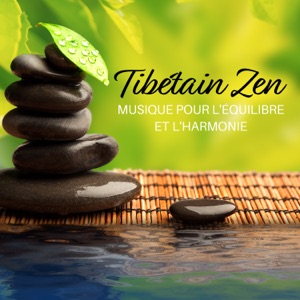 Tibétain zen: musique pour l'équilibre et l'harmonie, Spa et méditation, Yoga, Relaxation, tai-chi, ambiance de la nature