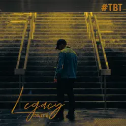 Legacy, Vol. 1 (TBT) - Cruzito