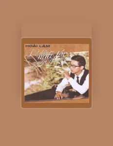 Listen to Hoài Lâm, watch music videos, read bio, see tour dates & more!