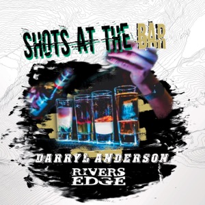Darryl Anderson - Shots At the Bar (feat. Rivers Edge) - Line Dance Musique