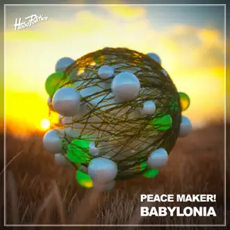 Babylonia - Single by PEACE MAKER! album reviews, ratings, credits