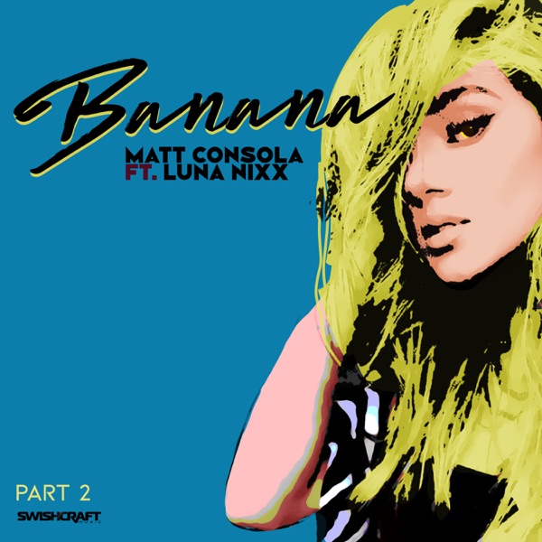 Banana (Remixes Part 2) [feat. Luna Nixx] - EP