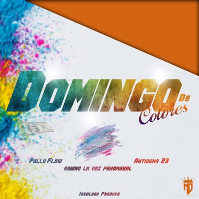 Domingo De Colores (feat. Arking La Voz Fenomenal & Antidema 23) - Single