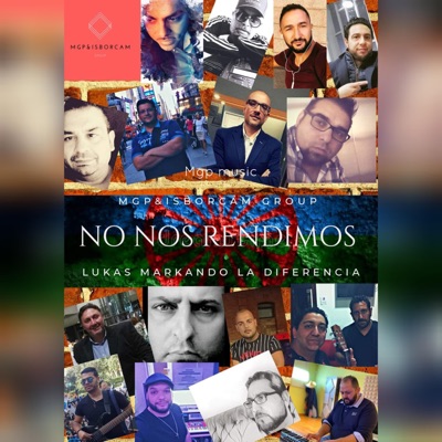 No nos rendimos (feat. Mgp isborcam group & Lukas MKLD) - EP
