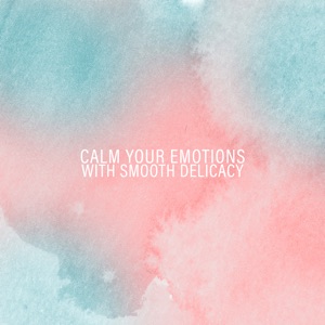 Calm Your Emotions with Smooth Delicacy