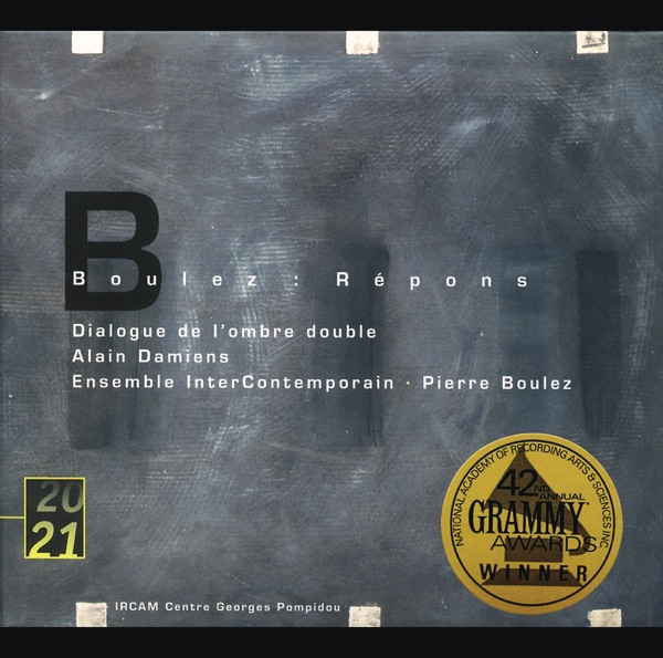 Boulez: Répons & Dialogue de L'ombre Double