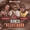 Ronco Assustador (feat. Mc Lk da Capital & MC Felipinho da CT) - Single