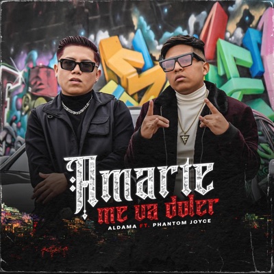 Amarte me va doler (feat. Phantom Joyce) - Single