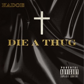 Die a Thug Kadoe