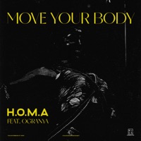 Move Your Body - Single - H.O.M.A & Ogranya