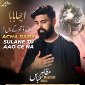 Acha Baba Sulane Tu Aao Ge Na artwork