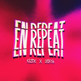 En Repeat Agxsh & Kizek