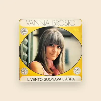 Listen to Vanna Brosio, watch music videos, read bio, see tour dates & more!
