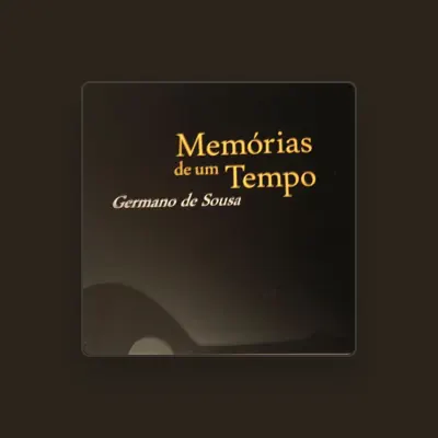 Listen to Germano de Sousa, watch music videos, read bio, see tour dates & more!