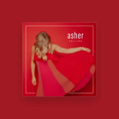 Listen to Asher, watch music videos, read bio, see tour dates & more!