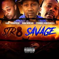 Str8 Savage (feat. Young Maddness) [Remix] - Single - Mac Montese & Macadesie