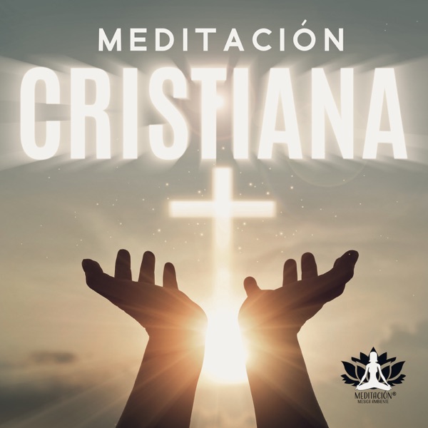 Meditación Cristiana: Música para la Oración de Alabanza y Acción de Gracias, Lectura y Contemplación de las Sagradas Escrituras