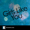 Girls Like You (In the Style of Maroon 5 feat. Cardi B) [Karaoke Version] - Instrumental King