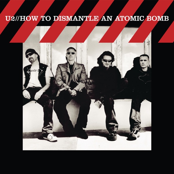 How to Dismantle an Atomic Bomb (Bonus Track Version) - U2