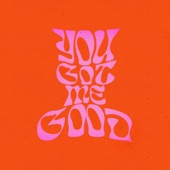 You Got Me Good (feat. David Taylor) artwork