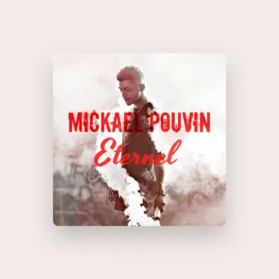Listen to Mickaël Pouvin, watch music videos, read bio, see tour dates & more!