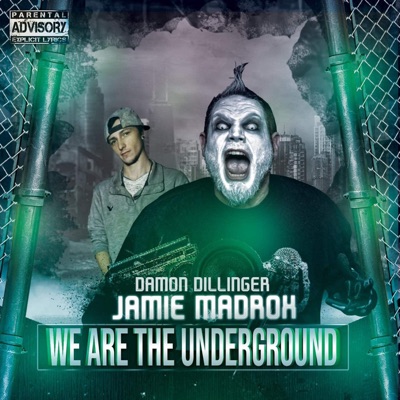 We Are The Underground (feat. Jamie Madrox) - Single