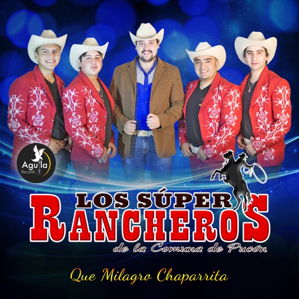 Que Milagro Chaparrita (feat. Aquiles Salas, German meza, Alejandro Ramirez, Pedro Toledo & Felipe Huenteñanco)