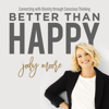Better than Happy: Connecting with Divinity Through Conscious Thinking (Unabridged) - Jody Moore