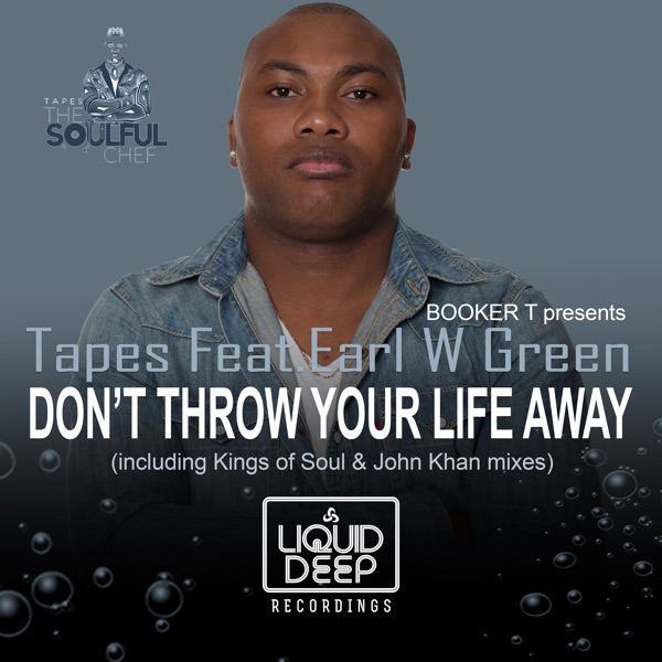 Don't Throw Your Life Away (feat. Earl W. Green) - Tapes