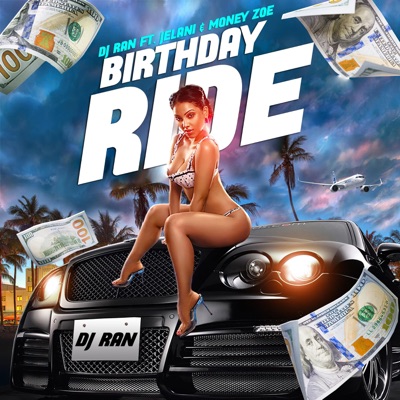 Birthday Ride (feat. Jelani & Money Zoe) - Single