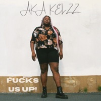 F***s Us Up! - Single - Aka Kelzz