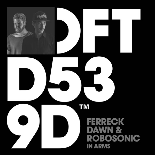 In Arms (Extended Mix) - Single - Ferreck Dawn & Robosonic