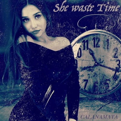 she waste Time - Single