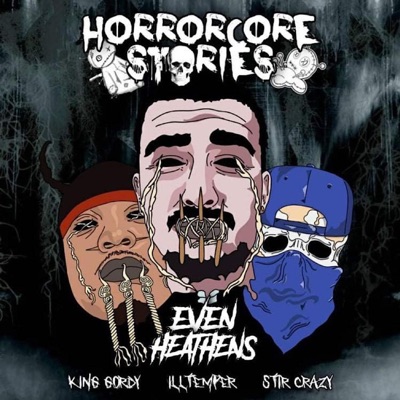 Even Heathens: Horrorcore Stories - EP