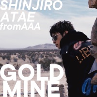 GOLD MINE - Single - SHINJIRO ATAE