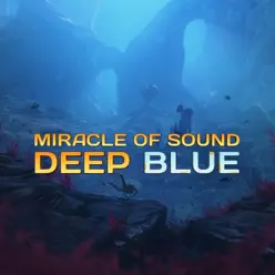 Deep Blue - Single - Miracle of sound Deep Blue - Single - Miracle of sound