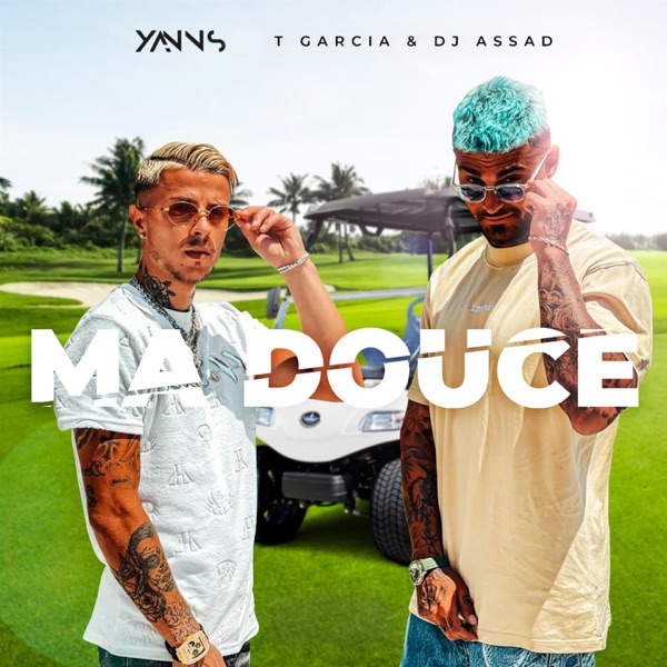 Ma douce - Single - Yanns, T Garcia & DJ Assad