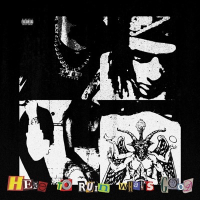 Here To Ruin What's Good