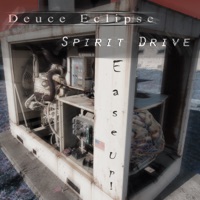 Ease up Deuce Eclipse & Spirit Drive - Single - Deuce Eclipse & Spirit Drive