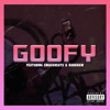 GOOFY (feat. SmackBeats & RANSHAW) - Single