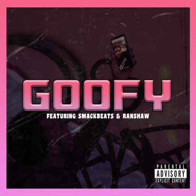 GOOFY (feat. SmackBeats & RANSHAW) - Single