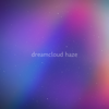 Dreamcloud Haze - Dreamcloud Haze